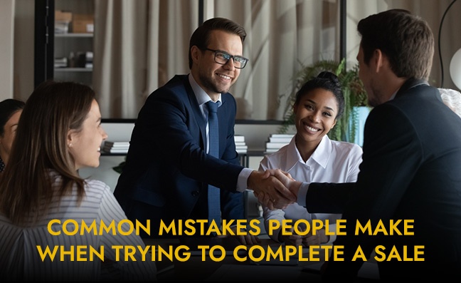 Common Mistakes People Make When Trying To Complete A Sale